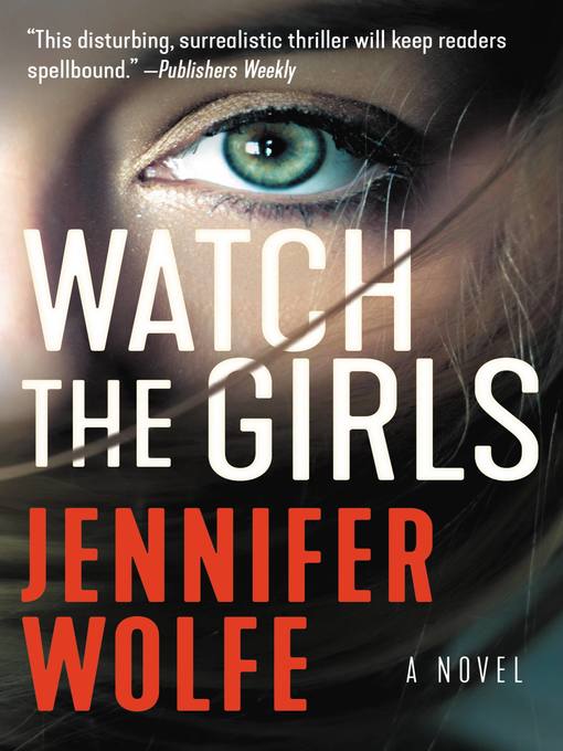 Title details for Watch the Girls by Jennifer Wolfe - Available